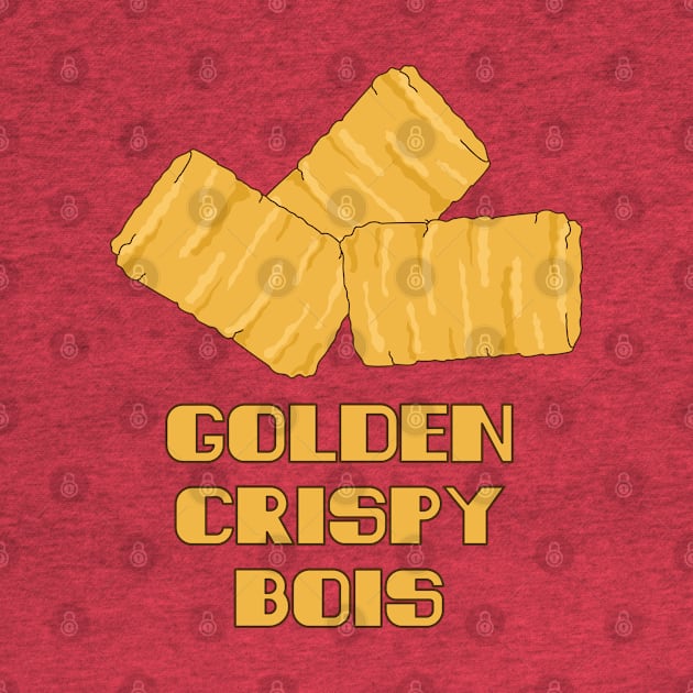 Golden Crispy Bois Tater Tot by Punderstandable